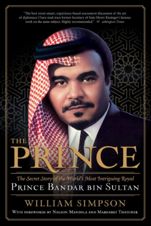 كتاب الأمير: القصة السرية للأمير الأكثر إثارة للاهتمام في العالم الأمير بندر بن سلطان